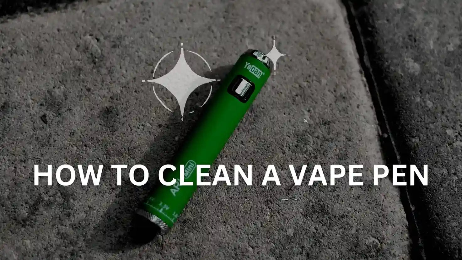 How Do You Clean the Vape Pen, Cartridges, Battery – V.Gem